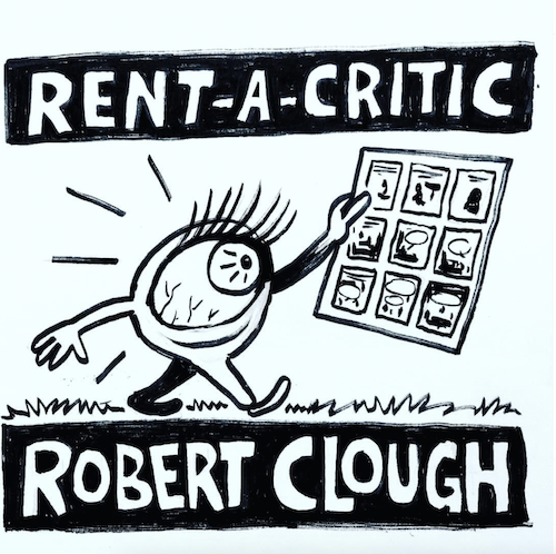 Robert Clough, rent a critic