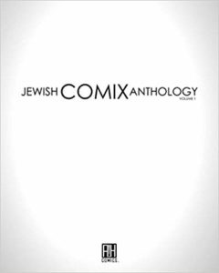 Jewish Comix Anthology Volume 1 edited by Steven M Bergson