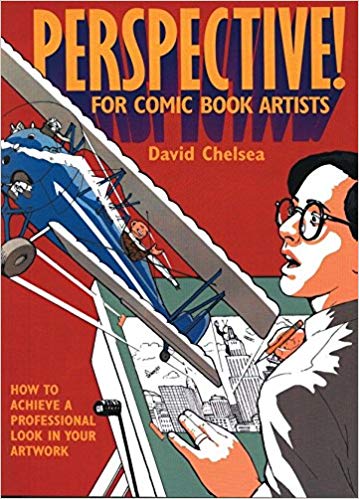 Perspective for Comic Book Artists- How to Archieve a Professional Look in your artwork by David Chelsea