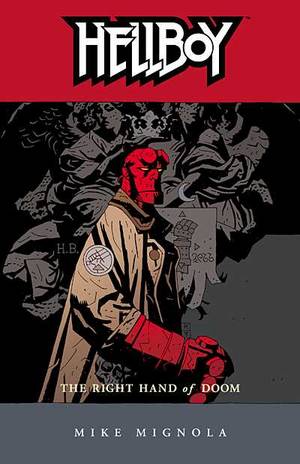 Hellboy vol 4: The Right Hand of Doom story by Mike Mignola.