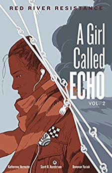 Red River Resistance A Girl Called Echo Vol. 2 by Katherena Vermette, Scot B. Henderson, and Donovan Yaciuk