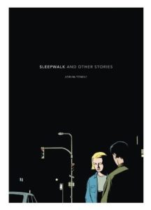 Sleepwalk and Other Stories by Adrian Tomine