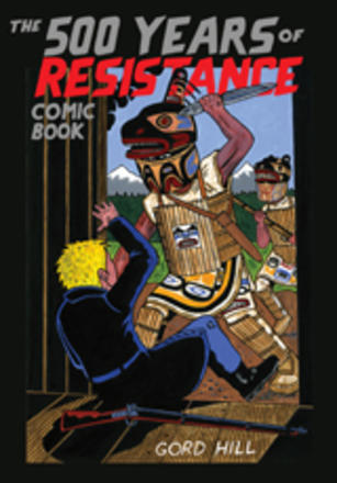 The 500 Years of Resistance Comic Book by Gord Hill