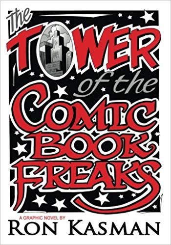 The Tower of Comic Book Freaks by Ron Kasman