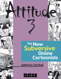 Attitude 3- The New Subversive Online Cartoonists edited by Ted Rall