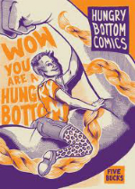 Hungry Bottom Comics #1- Wow, You Are A Hungry Botttom by Eric Kostiuk Williams