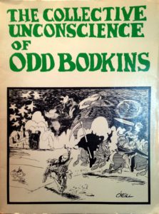 The Collective Unconscience of Odd Bodkins by Dan O'Neill