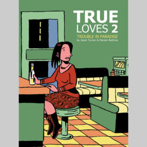 True Loves Vol. 2- Trouble in Paradise by Jason Turner and Manien Bothma