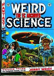Weird Science The EC Archives by William M. Gaines (writer and original publisher) and Al Feldstein (writer)