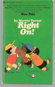 Wee Pals. Right On by Morrie Turner