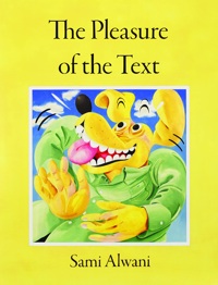 The Pleasure of the Text by Sami Alwani